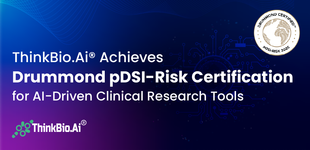 ThinkBio.Ai® Achieves Drummond pDSI-Risk Certification for AI-Driven Clinical Research Tools